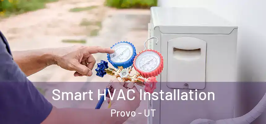 Smart HVAC Installation Provo - UT